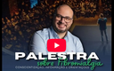 PALESTRA SOBRE FIBROMIALGIA - MINISTRADA PELO DR. LEONARDO ALBUQUERQUE